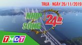 Nhịp sống 24h - Tối, thứ Ba, 26/11/2019