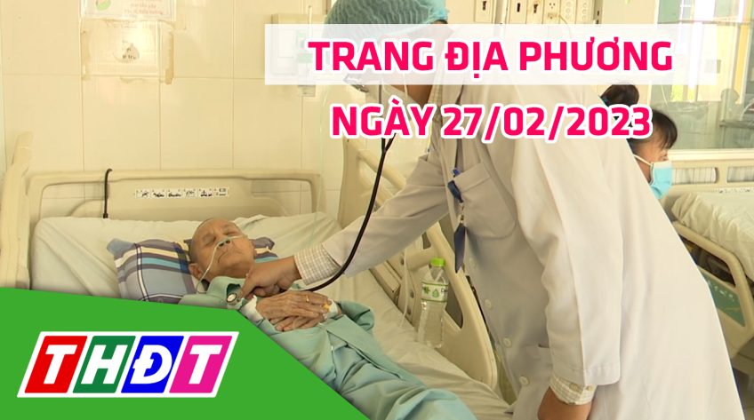 Trang địa phương - Thứ Hai, 27/02/2023 - H.Tháp Mười