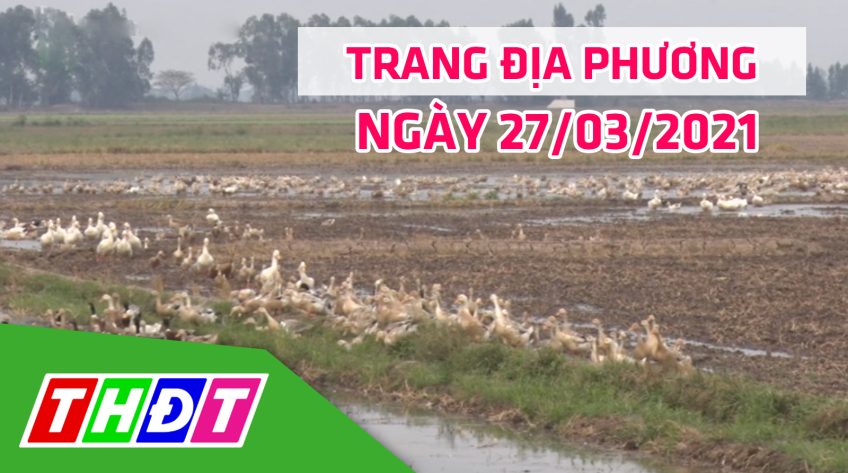 Trang địa phương - Thứ Bảy, 27/03/2021 - TP.Hồng Ngự