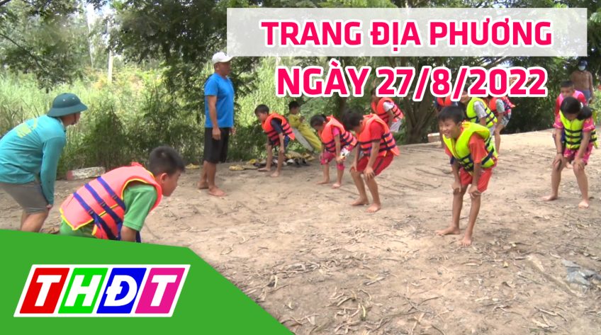 Trang địa phương - Thứ Bảy, 27/8/2022 - TP.Hồng Ngự