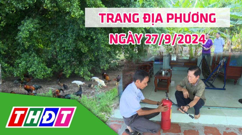 Trang địa phương - Thứ Sáu, 27/9/2024 - H.Thanh Bình