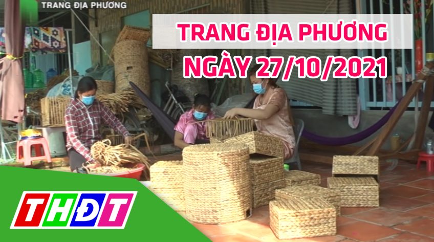 Trang địa phương - Thứ Tư, 27/10/2021 - H.Cao Lãnh
