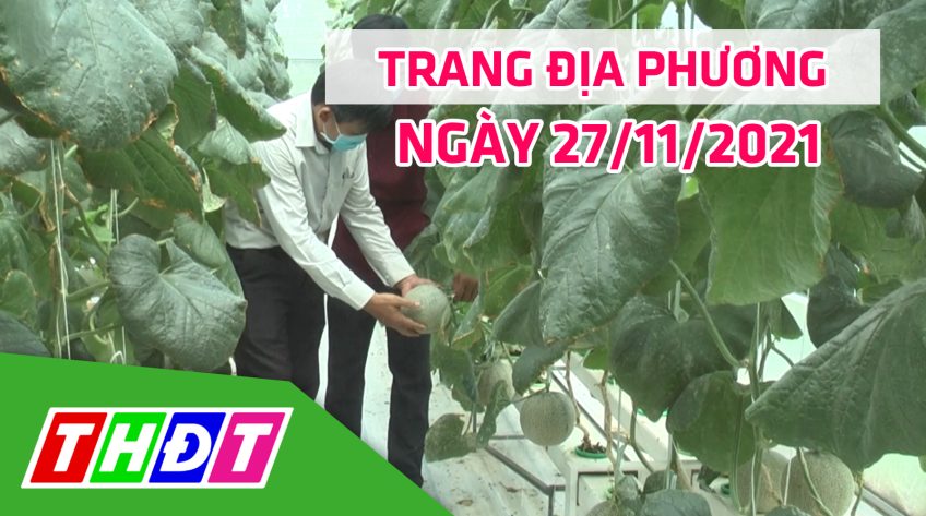 Trang địa phương - Thứ Bảy, 27/11/2021 - H.Tân Hồng