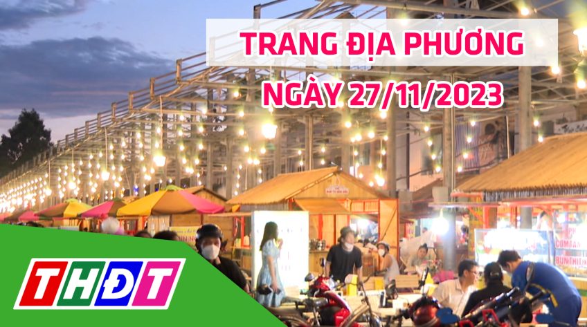 Trang địa phương - Thứ Hai, 27/11/2023 - TP.Cao Lãnh
