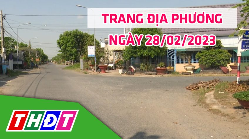 Trang địa phương - Thứ Ba, 28/02/2023 - H.Hồng Ngự