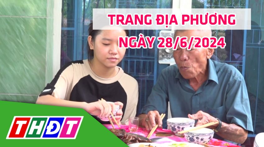 Trang địa phương - Thứ Sáu, 28/6/2024 - H.Lấp Vò