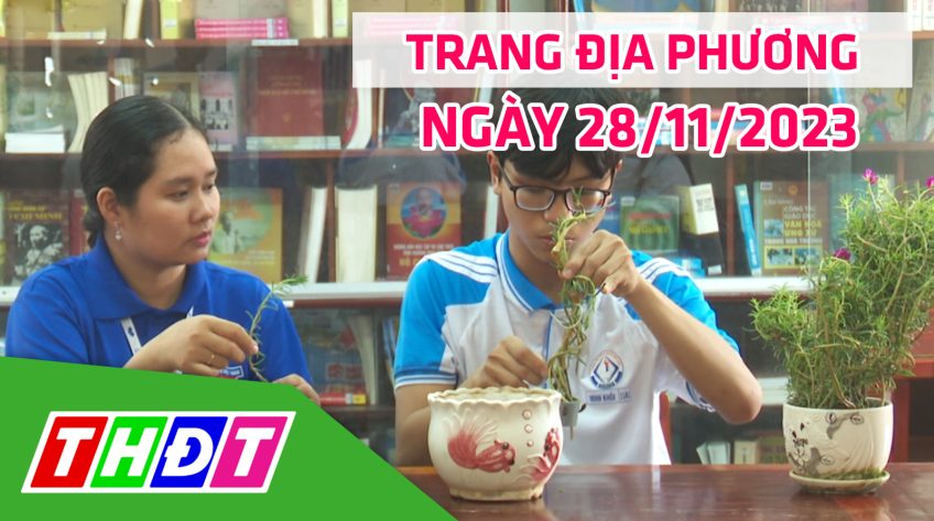 Trang địa phương - Thứ Ba, 28/11/2023 - TP.Sa Đéc