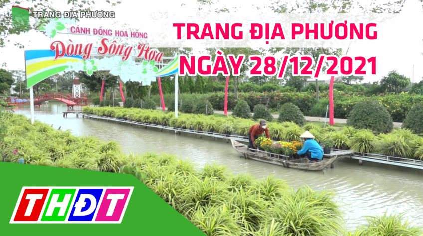 Trang địa phương - Thứ Ba, 28/12/2021 - TP. Sa Đéc