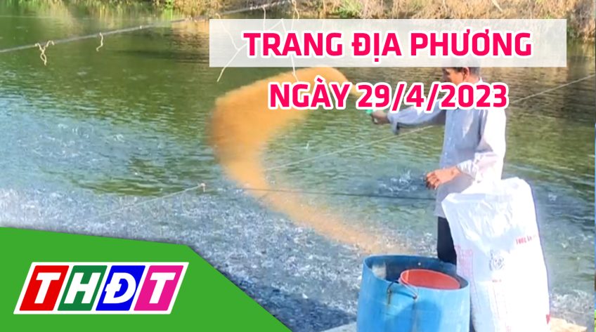 Trang địa phương - Thứ Bảy, 29/4/2023 - H.Tân Hồng