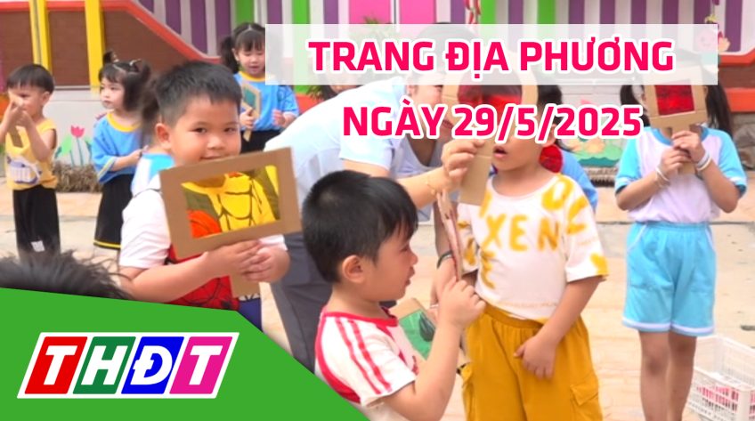 Trang địa phương - Thứ Năm, 29/5/2025 - H.Tam Nông