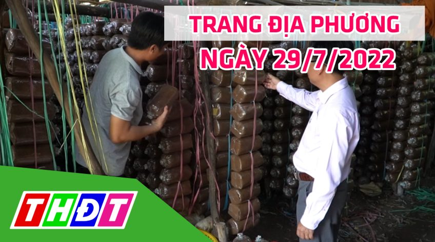 Trang địa phương - Thứ Sáu, 29/7/2022 - H.Lấp Vò