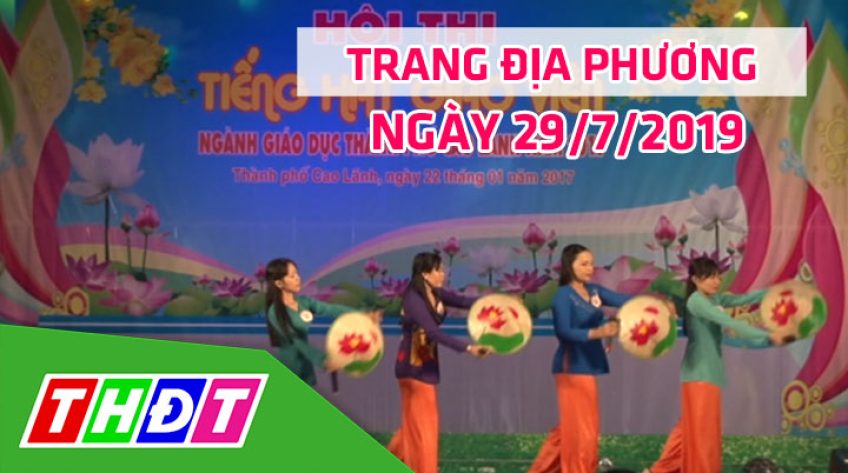 Trang địa phương - Thứ Hai, 29/7/2019 - Tp. Cao Lãnh
