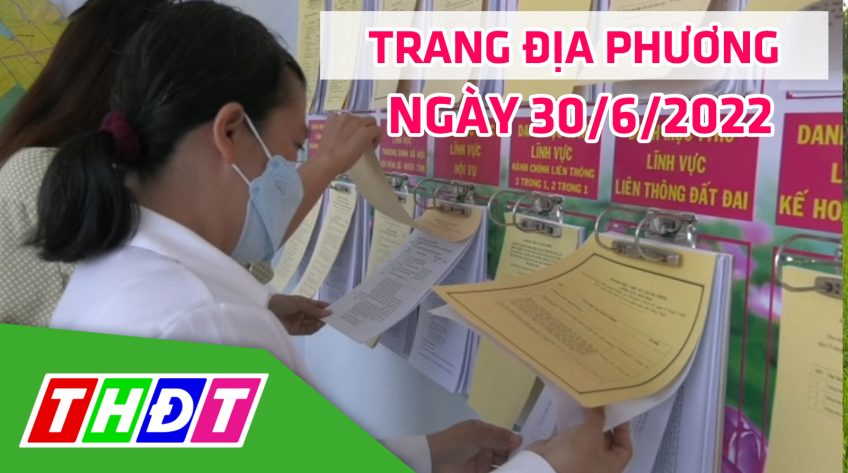 Trang địa phương - Thứ Năm, 30/6/2022 - H.Tam Nông