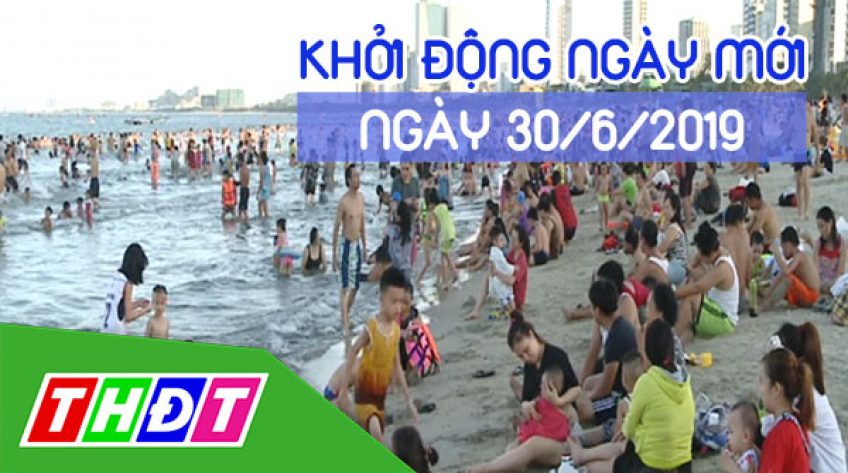 Khởi động ngày mới - Chủ nhật, 30/6/2019