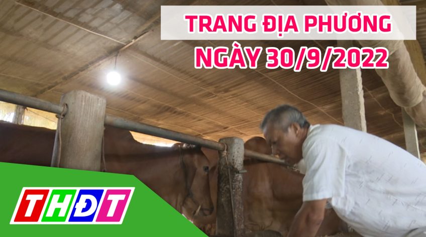 Trang địa phương - Thứ Sáu, 30/9/2022 - H.Thanh Bình