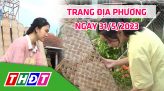 Trang địa phương - Thứ Sáu, 09/6/2023 - H.Thanh Bình