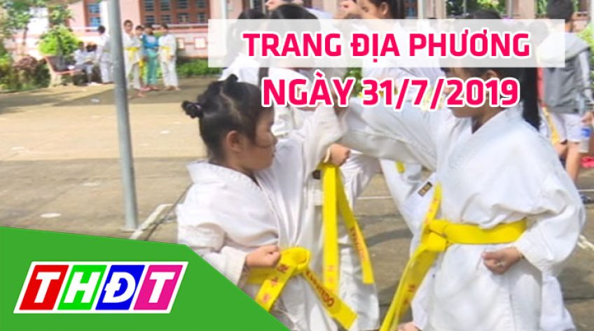 Trang địa phương, Thứ Ba - 31/7/2019 - Huyện Lai Vung