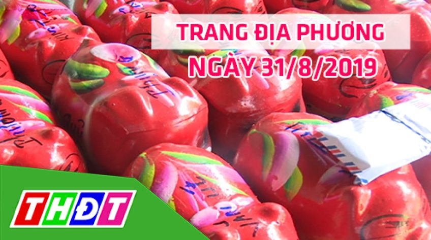 Trang địa phương - Thứ Bảy, 31/8/2019 - TX.Hồng Ngự
