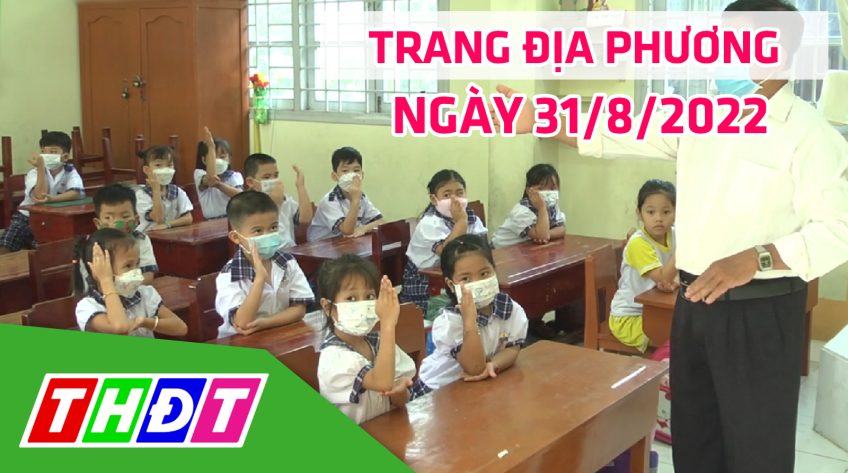 Trang địa phương - Thứ Tư, 31/8/2022 - H.Cao Lãnh