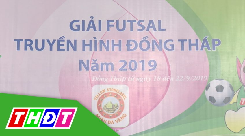 Háo hức chờ đón Giải Futsal Truyền hình Đồng Tháp 2019