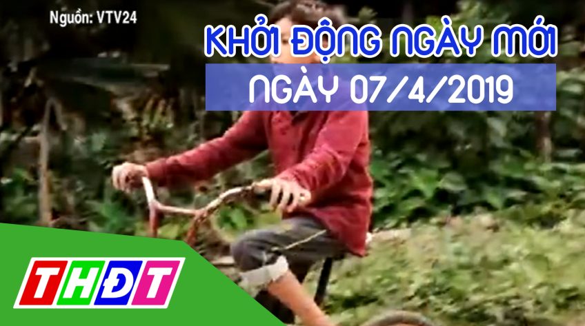 Khởi động ngày mới - Chủ Nhật, 07/4/2019