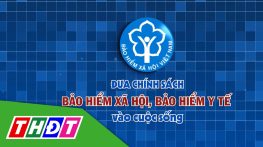 Đưa chính sách BHXH - BHYT vào cuộc sống - 28/10/2026: Khi quyền lợi người lao động được bảo đảm