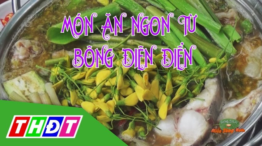 Món ăn ngon từ bông điên điển - Đặc sản miền sông nước