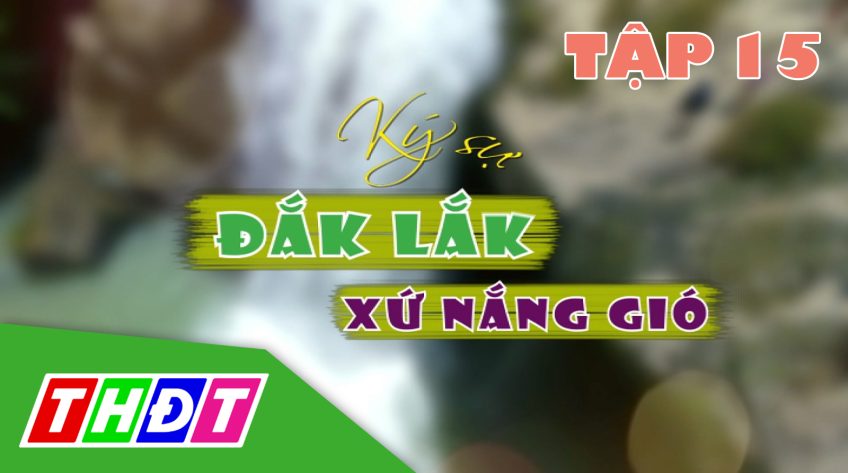 Ký sự Đắk Lắk xứ nắng gió - Tập 15: Quảng bá cà phê xứ nắng gió