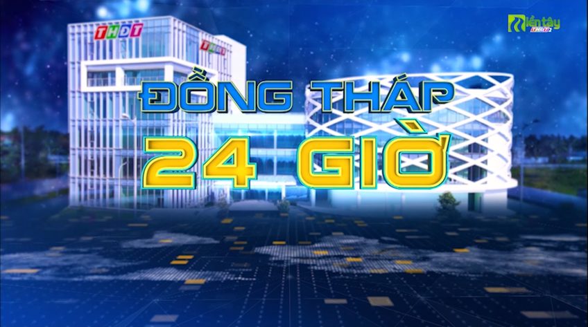 Đồng Tháp 24 giờ - Chủ nhật. 24/8/2025