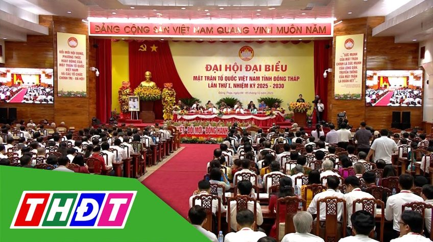 Trực tiếp Đại hội đại biểu Mặt trận Tổ quốc Việt Nam tỉnh Đồng Tháp lần thứ I, nhiệm kỳ 2025 - 2030