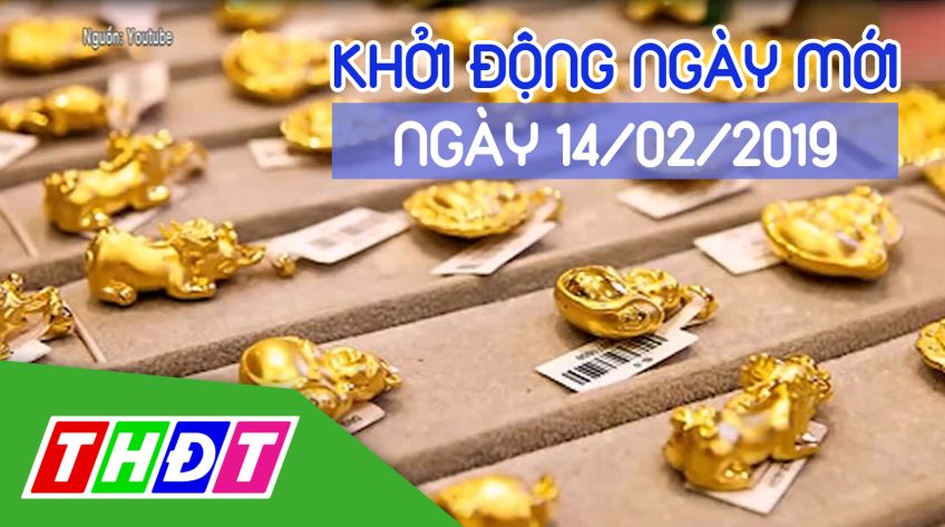 Khởi động ngày mới - Thứ Năm, 14/02/2019