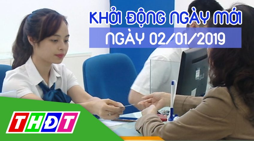 Khởi động ngày mới - Thứ ba, 02/01/2019