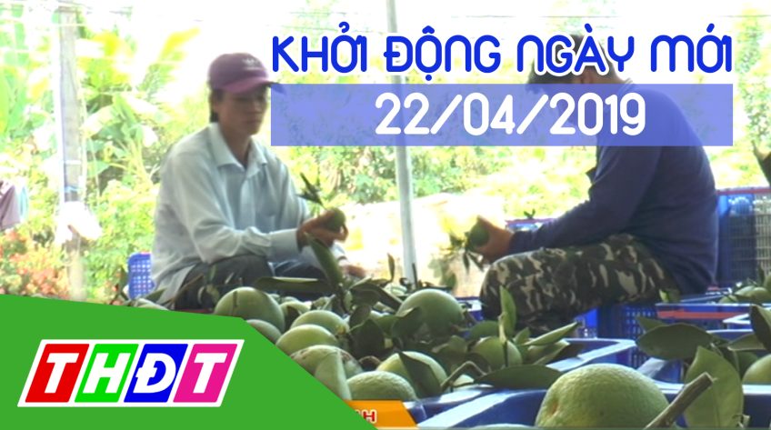 Khởi động ngày mới - Thứ Hai, 22/04/2019
