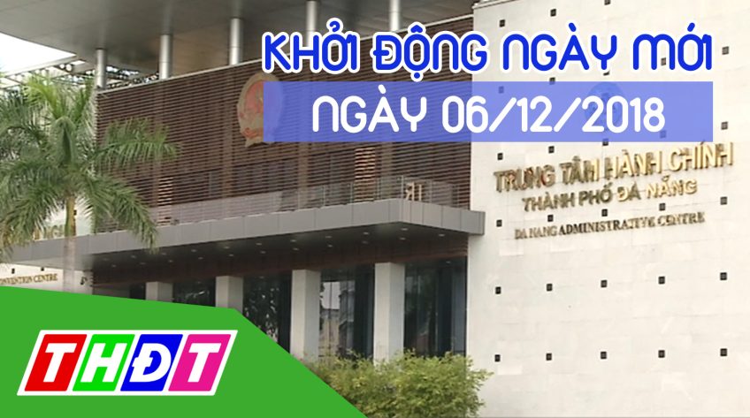 Khởi động ngày mới - Thứ Năm, 06/12/2018