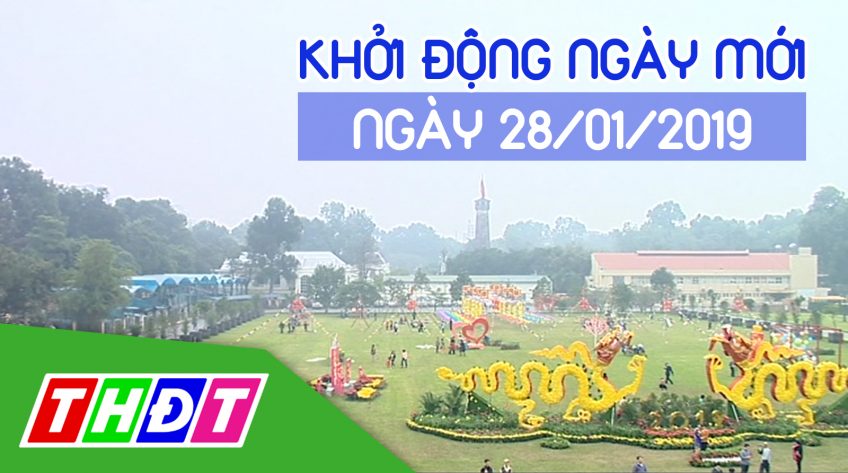 Khởi động ngày mới - Thứ Hai, 28/01/2019