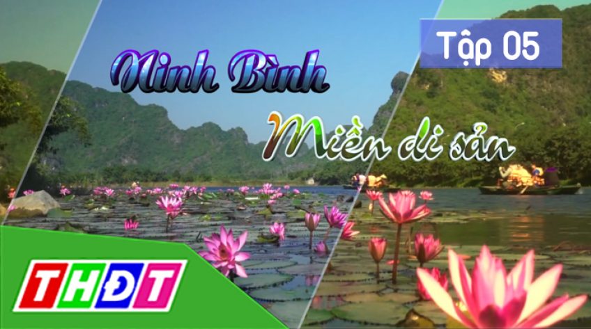 Tập 5: Tam Cốc mùa nước nổi | Ký sự Ninh Bình - Miền di sản