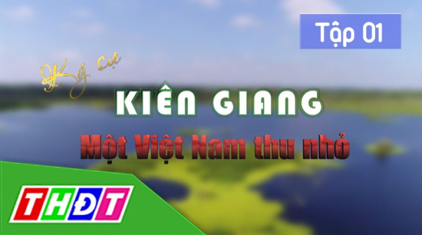 Ký sự Kiên Giang - Tập 1: Khám phá rừng U Minh Thượng