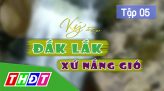 Ký sự Đắk Lắk  xứ nắng gió - Tập 13: Canh tác cà phê ở xứ nắng gió