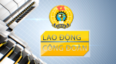 Lao động và công đoàn - 07/02/2026: Nhiều hoạt động chăm lo Tết cho công đoàn viên, người lao động