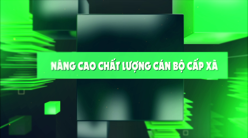 Nâng cao chất lượng cán bộ cấp xã - 14/9/2026: Rút ngắn thời gian nâng cao chất lượng phục vụ