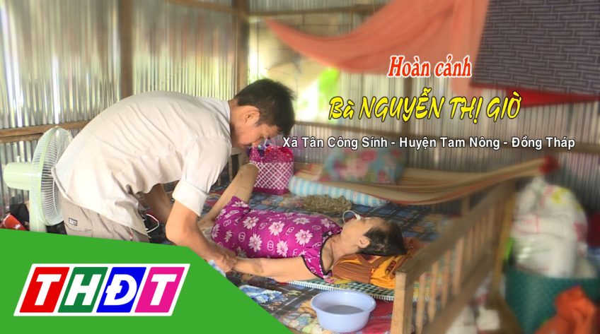 Nhịp cầu nhân ái - 12/9/2023: Giúp đỡ hoàn cảnh bà Nguyễn Thị Giờ - xã Tân Công Sính, huyện Tam Nông