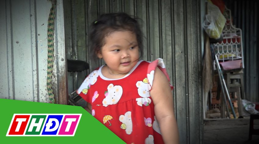 Nhịp cầu nhân ái - 11/7/2023: Giúp đỡ bé Phạm Ngọc Minh Châu