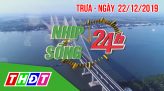 Nhịp sống 24h - Thứ Hai, 23/12/2019