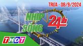 Nhịp sống 24h - Trưa, thứ Hai, 09/9/2024