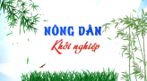 Nông dân khởi nghiệp - 30/11/2025: Biến vườn nhà thành điểm du lịch cộng đồng