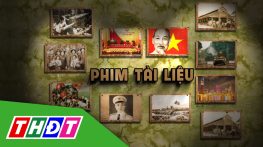 Phim tài liệu - 29/04/2026: Cụ Phó bảng Nguyễn Sinh Sắc trọn đời vì nước vì dân