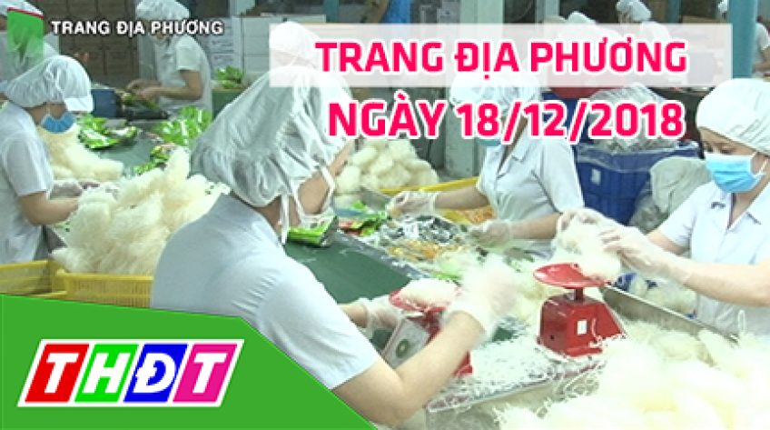 Trang tin địa phương - Thứ Ba, 18/12/2018 - Thành phố Sa Đéc