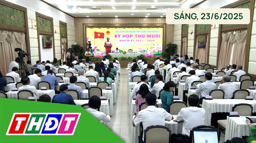 Trực tiếp Kỳ họp thứ mười - Hội đồng nhân dân tỉnh Đồng Tháp khóa X, sáng ngày 23/6/2025