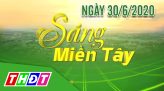 Sáng Miền Tây - Thứ Hai, 06/7/2020
