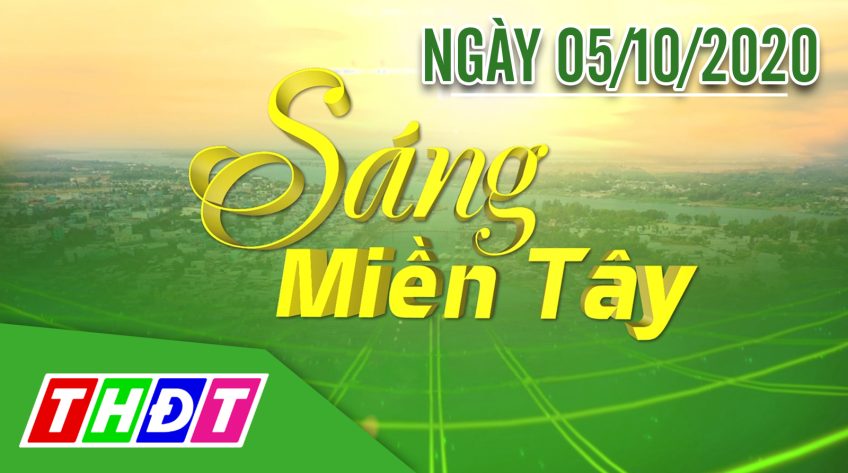 Sáng Miền Tây - Thứ hai, 05/10/2020
